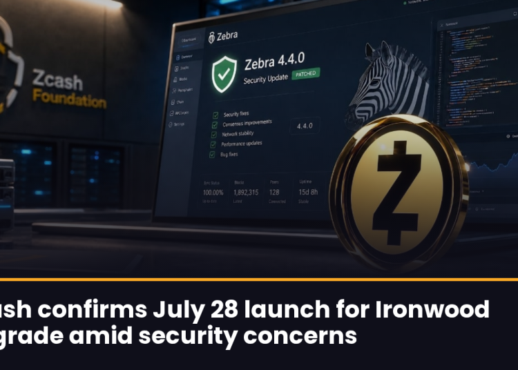 Zcash confirms July 28 launch for Ironwood upgrade amid security concerns