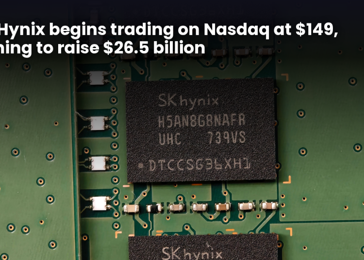 SK Hynix begins trading on Nasdaq at $149, aiming to raise $26.5 billion