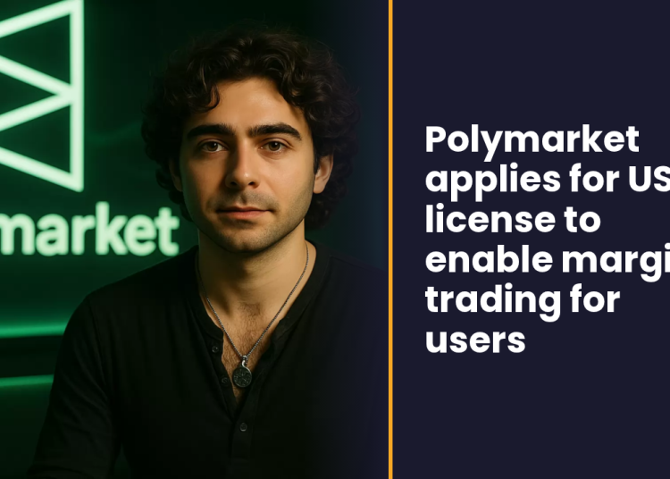 Polymarket applies for US license to enable margin trading for users