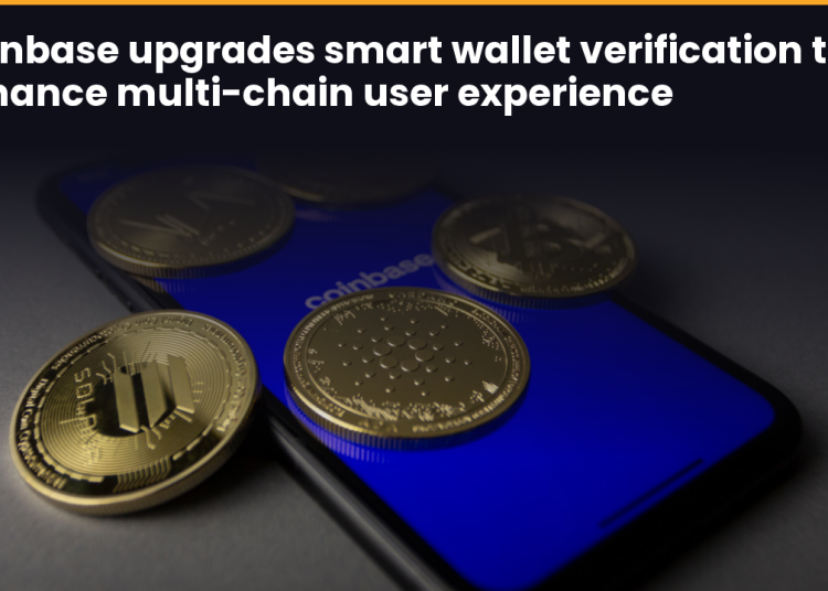 Coinbase upgrades smart wallet verification to enhance multi-chain user experience