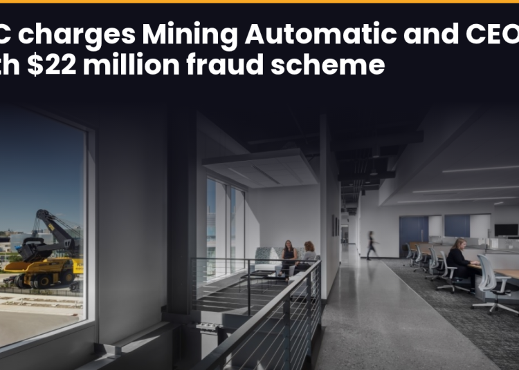 SEC charges Mining Automatic and CEO with $22 million fraud scheme