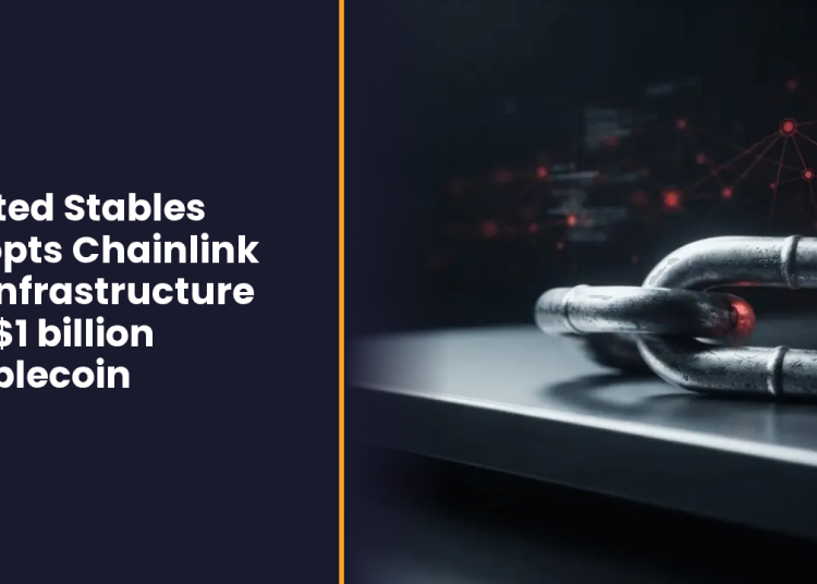 United Stables adopts Chainlink as infrastructure for $1 billion stablecoin