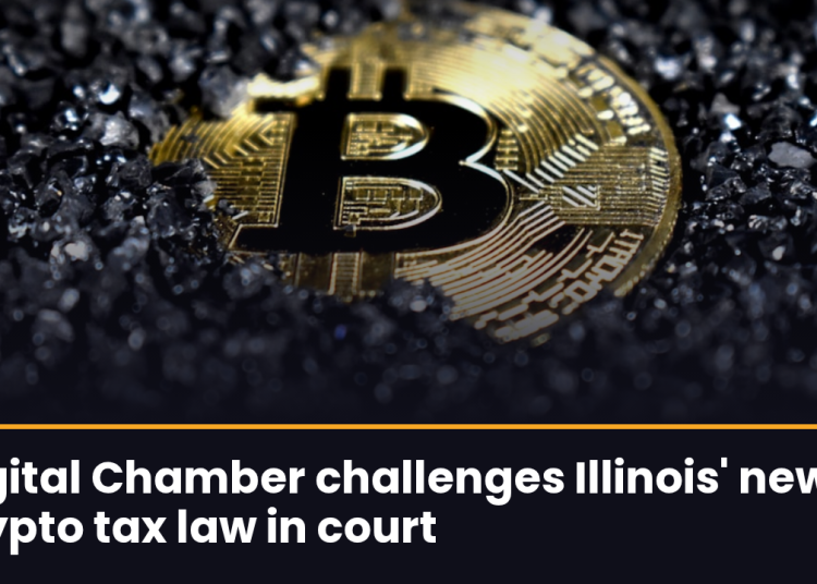 Digital Chamber challenges Illinois’ new crypto tax law in court